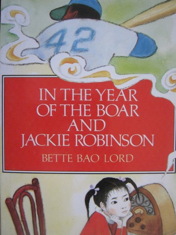 (image for) In the Year of the Boar & Jackie Robinson (P) by Bette Bao Lord
