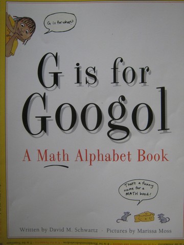 (image for) G is for Googol A Math Alphabet Book (P) by David M Schwartz