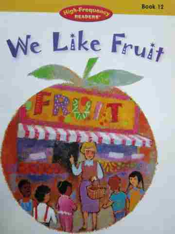 (image for) High-Frequency Readers Book 12 We Like Fruit (P) by Millen Lee