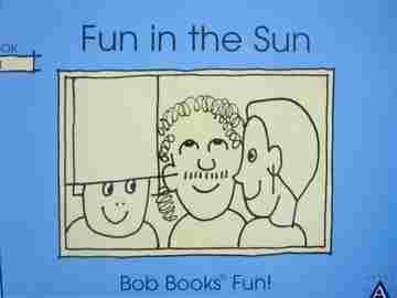 (image for) Bob Books Fun! Level A Fun in the Sun (P) by Bobby Lynn Maslen