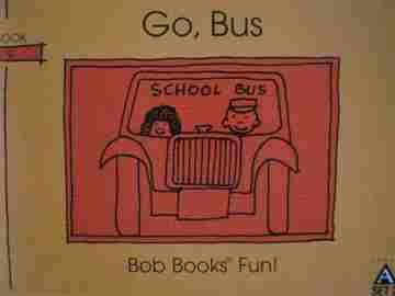 (image for) Bob Books Fun! Level A Go Bus (P) by Bobby Lynn Maslen