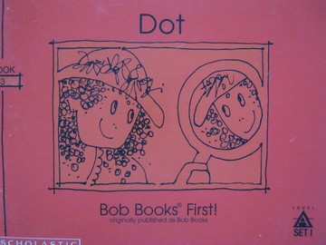 (image for) Bob Books First! Level A Dot (P) by Bobby Lynn Maslen