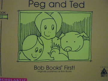 (image for) Bob Books First! Level A Peg & Ted (P) by Bobby Lynn Maslen