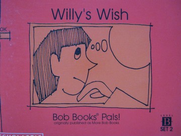 (image for) Bob Books Pals! Level B Willy's Wish (P) by Bobby Lynn Maslen