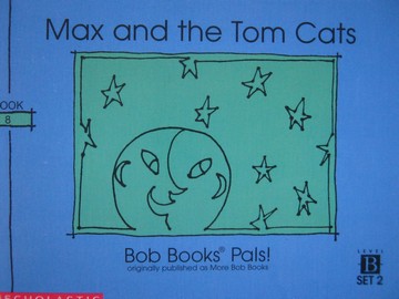 (image for) Bob Books Pals! Level B Max & the Tom Cats (P) by Bobby Maslen