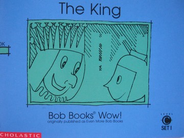 (image for) Bob Books Wow! Level C The King (P) by Bobby Lynn Maslen