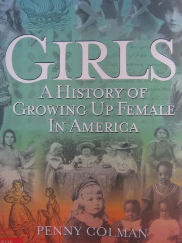 (image for) Girls A History of Growing Up Female in America (P) by Colman - Click Image to Close
