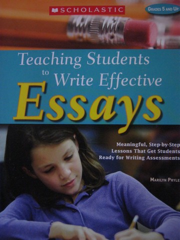 (image for) Teaching Students to Write Effective Essays Grades 5 & Up (P)