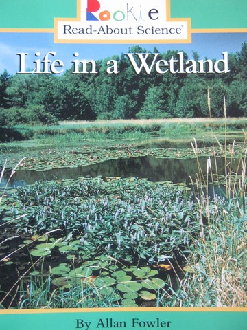 (image for) Rookie Read-About Science Life in a Wetland (P) by Fowler