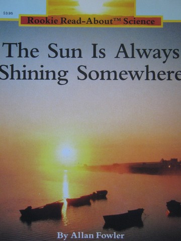 (image for) Rookie Read-About Science Sun Is Always Shining Somewhere (P)