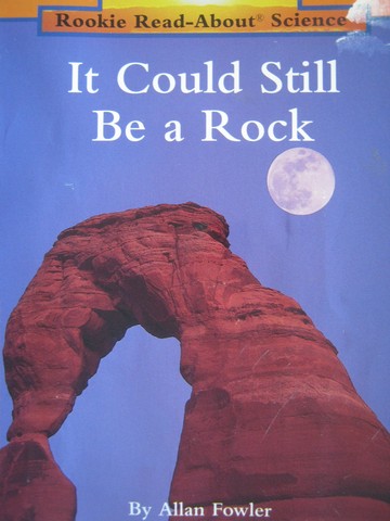 (image for) Rookie Read-About Science It Could Still Be a Rock (P) by Fowler