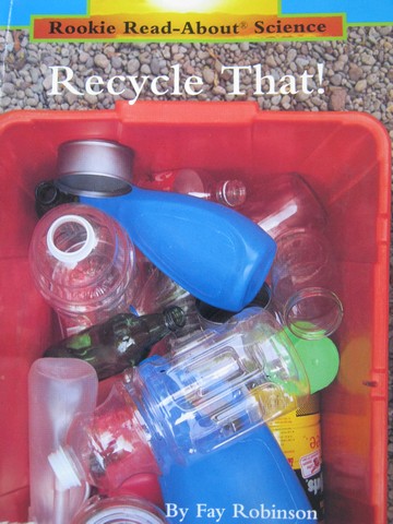 (image for) Rookie Read-About Science Recycle That! (P) by Fay Robinson