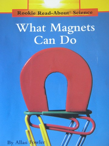 (image for) Rookie Read-About Science What Magnets Can Do (P) by Fowler