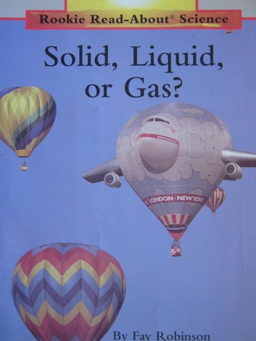 (image for) Rookie Read-About Science Solid Liquid or Gas? (P) by Robinson