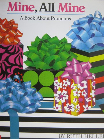 (image for) Mine All Mine A Book about Pronouns (P) by Ruth Heller