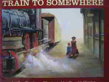 (image for) Train to Somewhere (P) by Eve Bunting