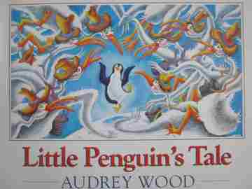 (image for) Little Penguin's Tale (P) by Audrey Wood
