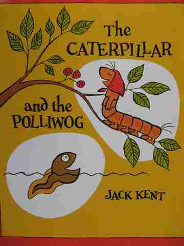 (image for) Caterpillar & the Polliwog (P) by Jack Kent