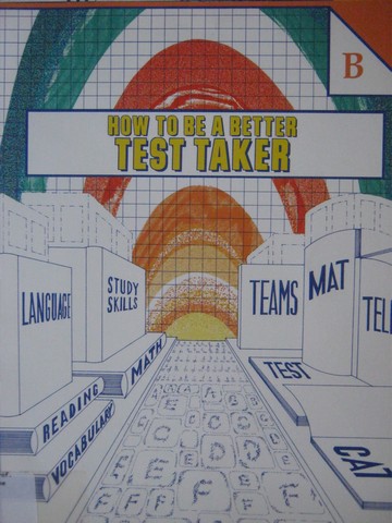 (image for) How to be a Better Test Taker B (P) by Thelen, Itzkowitz,