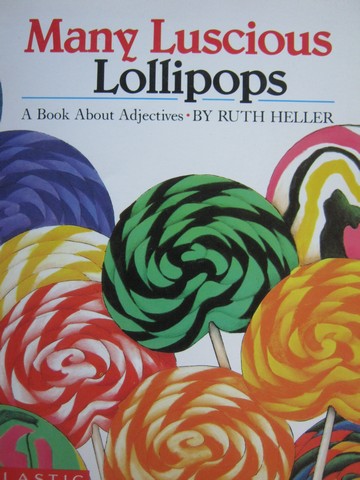 (image for) Many Luscious Lollipops A Book about Adjectives (P) by Heller