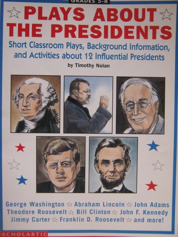 (image for) Plays about the Presidents Grades 5-8 (P) by Timothy Nolan