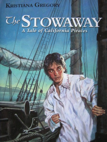 (image for) Stowaway A Tale of California Pirates (P) by Kristiana Gregory