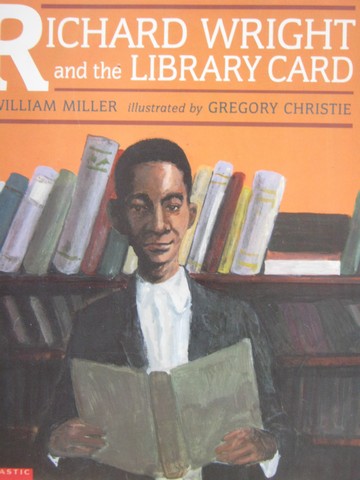 (image for) Richard Wright and the Library Card (P) by William Miller