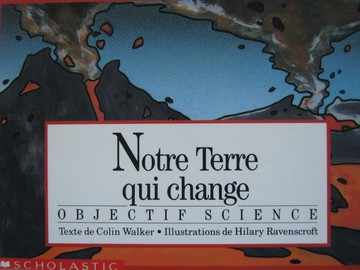 (image for) Objectif Science Notre terre qui change (P) by Colin Walker