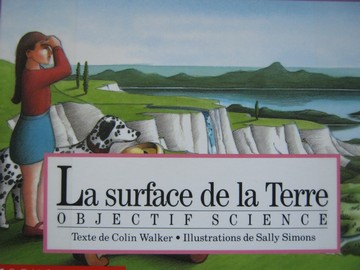 (image for) Objectif Science La surface de la terre (P) by Colin Walker
