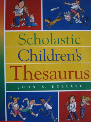 (image for) Scholastic Children's Thesaurus (H) by John K Bollard - Click Image to Close