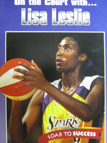 (image for) Soar to Success 8 On the Court with Lisa Leslie (P) by Christopher