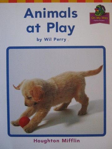 (image for) On My Way Practice Readers K Animals at Play (P) by Wil Perry