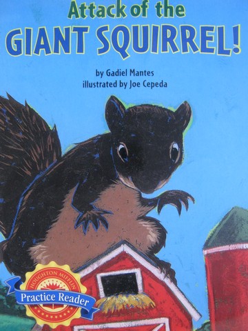 (image for) Practice Reader 3 Attack of the Giant Squirrel! (P) by Gadiel Mantes