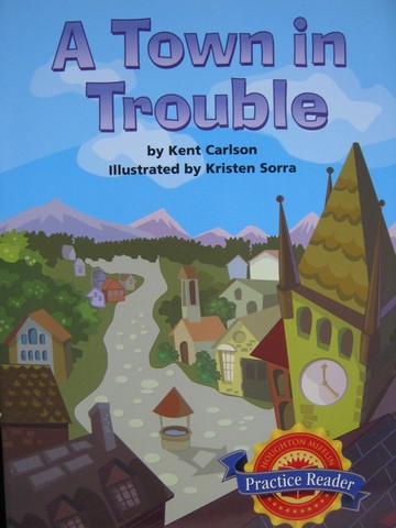 (image for) Practice Reader 3 A Town in Trouble (P) by Kent Carlson