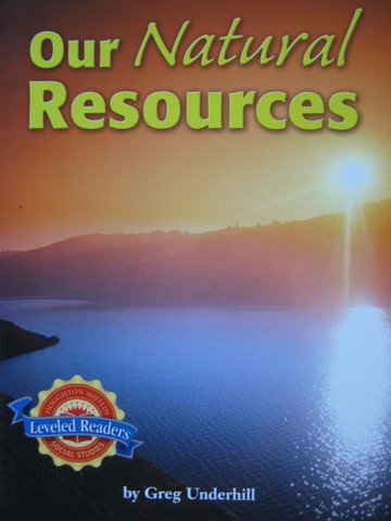 (image for) Leveled Readers 4 Our Natural Resources (P) by Greg Underhill