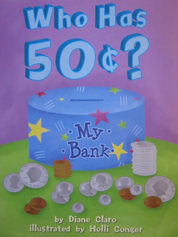 (image for) Math Readers 1 Who has 50 Cents? (P) by Diane Claro