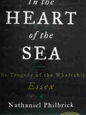 In the Heart of the Sea The Tragedy of the Whaleship Essex (H) (image for) In the Heart of the Sea The Tragedy of the Whaleship Essex (H)