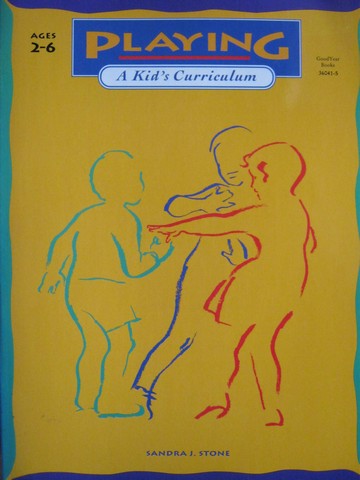 (image for) Playing A Kid's Curriculum Ages 2-6 (P) by Sandra J Stone