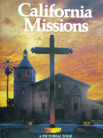 (image for) California Missions A Pictorial Tour (P)