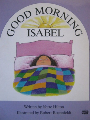 (image for) Literacy 2000 Good Morning Isabel (P) by Nette Hilton