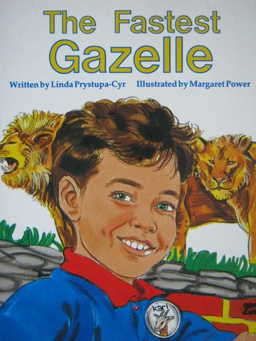 (image for) Literacy 2000 The Fastest Gazelle (P) by Linda Prystupa-Cyr