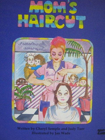 (image for) Literacy 2000 Mom's Haircut (P) by Cheryl Semple & Judy Tuer