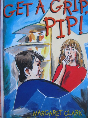 (image for) Literacy 2000 Get a Grip Pip! (P) by Margaret Clark