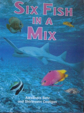 (image for) Phonics & Friends Level B Six Fish in a Mix (P) by Behr & Costigan