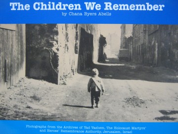(image for) Children We Remember (P) by Chana Byers Abells