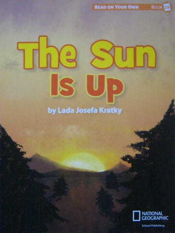 (image for) Reach into Phonics K The Sun Is Up (P) by Lada Josefa Kratky