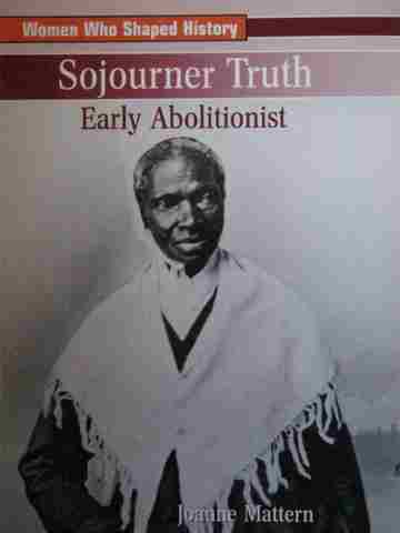 (image for) Sojourner Truth Early Abolitionist (P) by Joanne Mattern