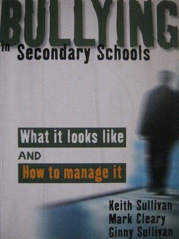 (image for) Bullying in Secondary Schools (P) by Sullivan, Cleary & Sullivan