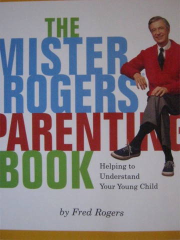 (image for) Mister Rogers Parenting Book (P) by Fred Rogers - Click Image to Close