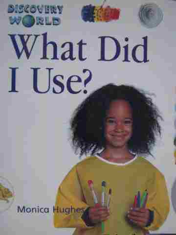 (image for) Discovery World Yellow What Did I Use? (P) by Monica Hughes